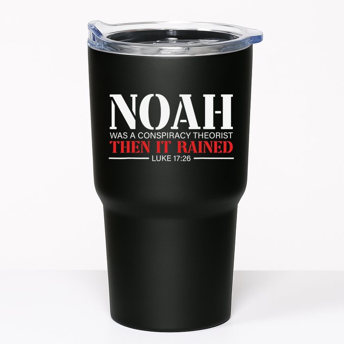 Noah Was A Conspiracy Theorist Then It Rained Tumbler