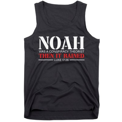 Noah Was A Conspiracy Theorist Then It Rained Tank Top