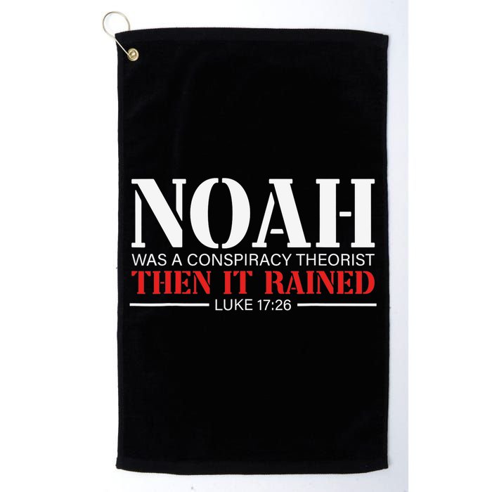 Noah Was A Conspiracy Theorist Then It Rained Golf Towel