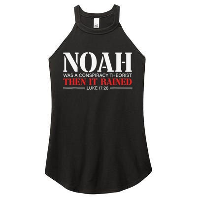 Noah Was A Conspiracy Theorist Then It Rained Women's Perfect Tri Rocker Tank