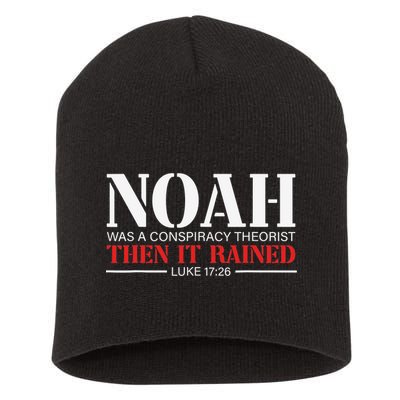 Noah Was A Conspiracy Theorist Then It Rained Short Acrylic Beanie