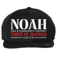 Noah Was A Conspiracy Theorist Then It Rained Wool Snapback Cap