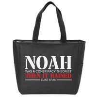 Noah Was A Conspiracy Theorist Then It Rained Zip Tote Bag