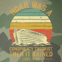 Noah Was A Conspiracy Theorist Then It Rained Christian Legacy Tie Dye Trucker Hat