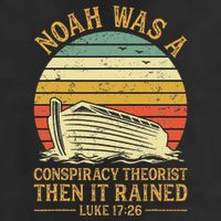 Noah Was A Conspiracy Theorist Then It Rained Christian Cool Comfort Performance Bucket Hat