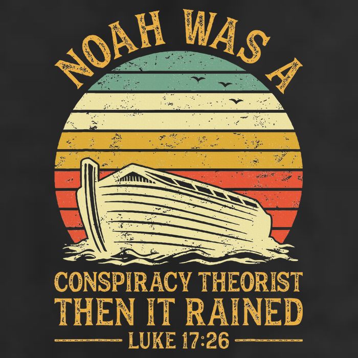 Noah Was A Conspiracy Theorist Then It Rained Christian Cool Comfort Performance Bucket Hat