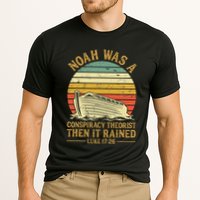 Noah Was A Conspiracy Theorist Then It Rained Christian Performance Shirt