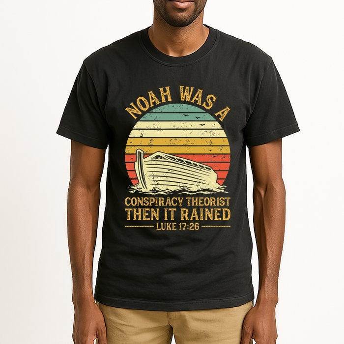 Noah Was A Conspiracy Theorist Then It Rained Christian Tall T-Shirt
