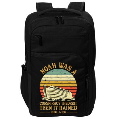 Noah Was A Conspiracy Theorist Then It Rained Christian Impact Tech Backpack