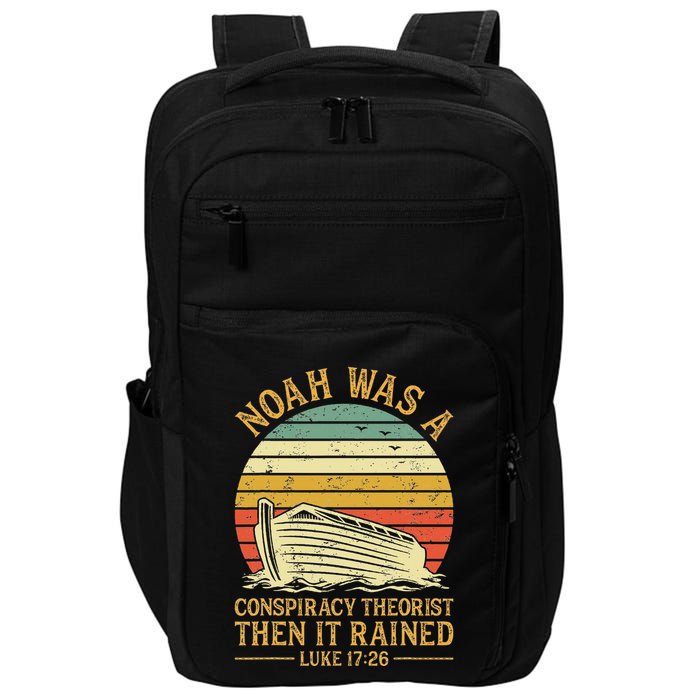 Noah Was A Conspiracy Theorist Then It Rained Christian Impact Tech Backpack