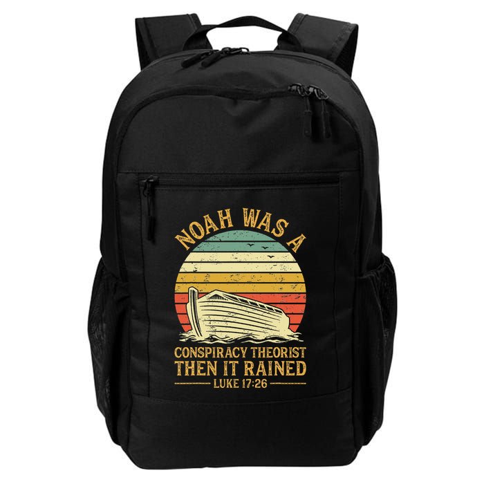 Noah Was A Conspiracy Theorist Then It Rained Christian Backpack
