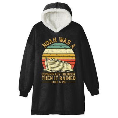 Noah Was A Conspiracy Theorist Then It Rained Christian Hooded Wearable Blanket