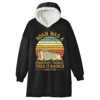 Noah Was A Conspiracy Theorist Then It Rained Christian Hooded Wearable Blanket