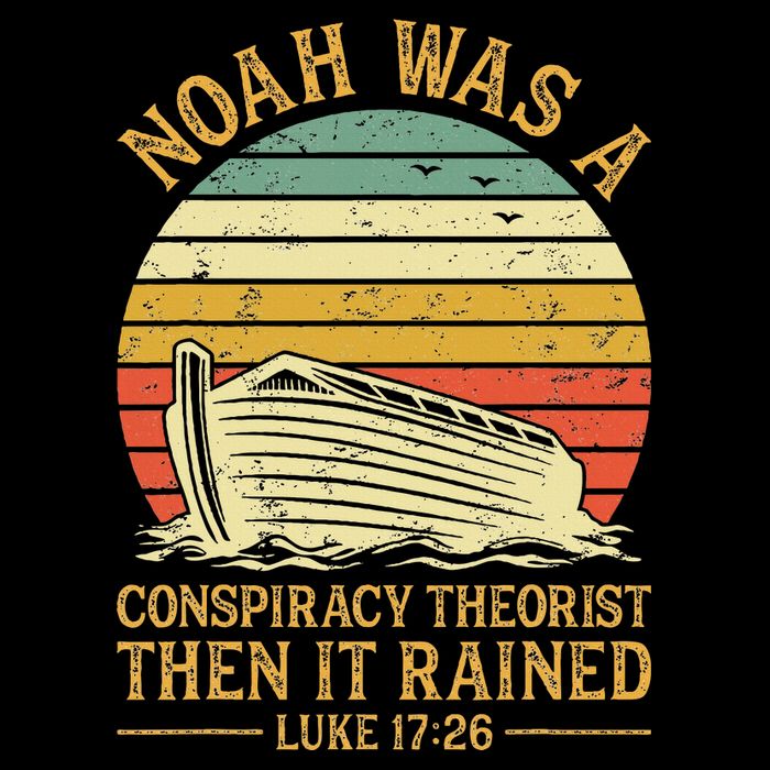 Noah Was A Conspiracy Theorist Then It Rained Christian Button