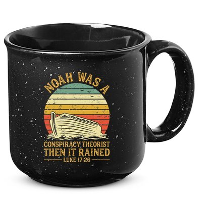Noah Was A Conspiracy Theorist Then It Rained Christian 15oz Campfire Ceramic Mug