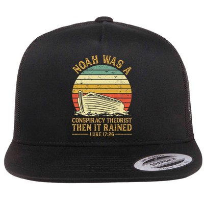 Noah Was A Conspiracy Theorist Then It Rained Christian Flat Bill Trucker Hat