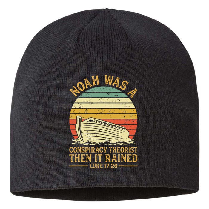 Noah Was A Conspiracy Theorist Then It Rained Christian Sustainable Beanie