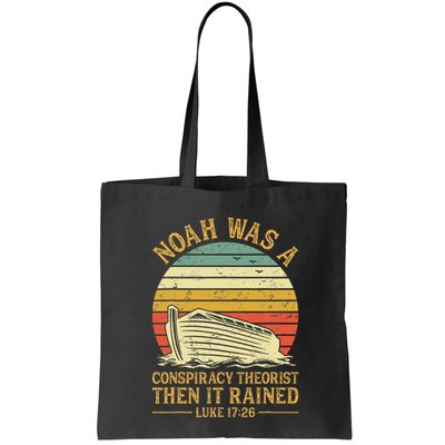 Noah Was A Conspiracy Theorist Then It Rained Christian Bag