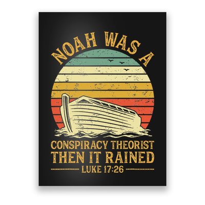Noah Was A Conspiracy Theorist Then It Rained Christian Poster