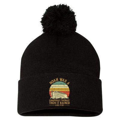 Noah Was A Conspiracy Theorist Then It Rained Christian Pom Pom 12in Knit Beanie