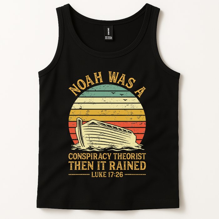 Noah Was A Conspiracy Theorist Then It Rained Christian Tank Top