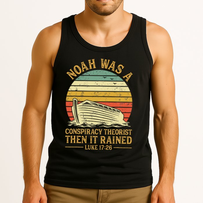 Noah Was A Conspiracy Theorist Then It Rained Christian Tank Top