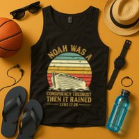 Noah Was A Conspiracy Theorist Then It Rained Christian Tank Top