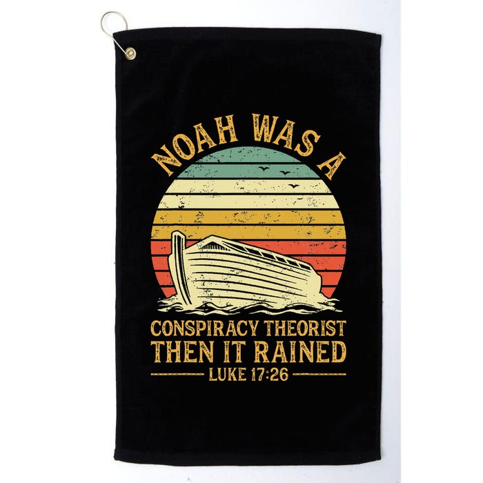 Noah Was A Conspiracy Theorist Then It Rained Christian Golf Towel