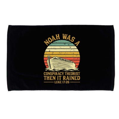 Noah Was A Conspiracy Theorist Then It Rained Christian Microfiber Hand Towel