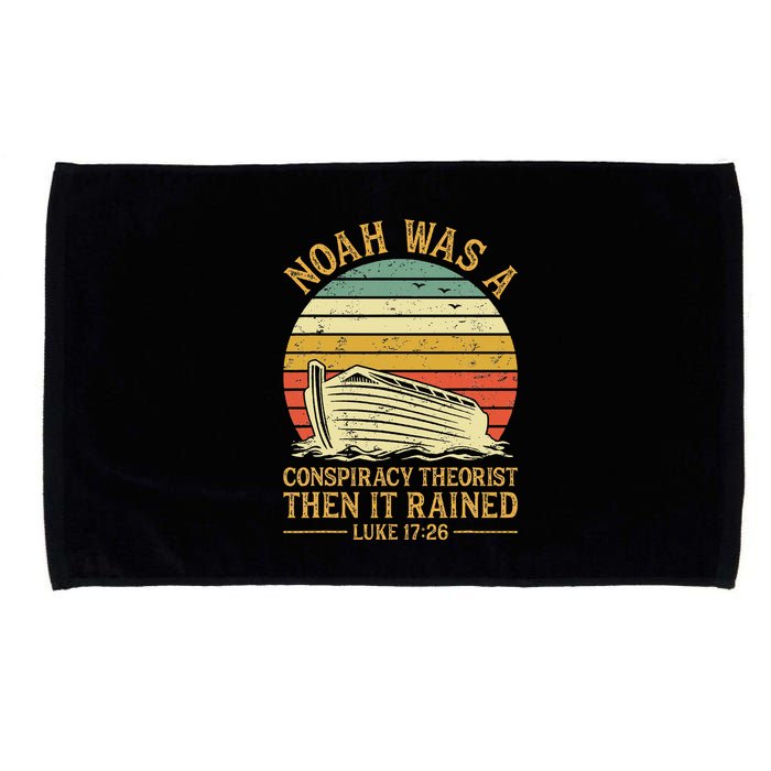 Noah Was A Conspiracy Theorist Then It Rained Christian Microfiber Hand Towel