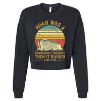 Noah Was A Conspiracy Theorist Then It Rained Christian Cropped Pullover Crew
