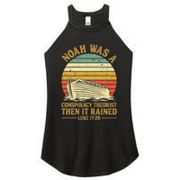 Noah Was A Conspiracy Theorist Then It Rained Christian Women's Perfect Tri Rocker Tank