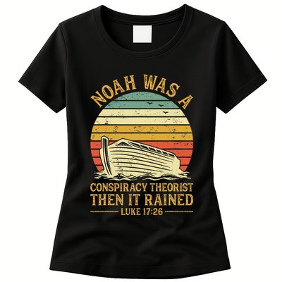 Noah Was A Conspiracy Theorist Then It Rained Christian Womens T-Shirt