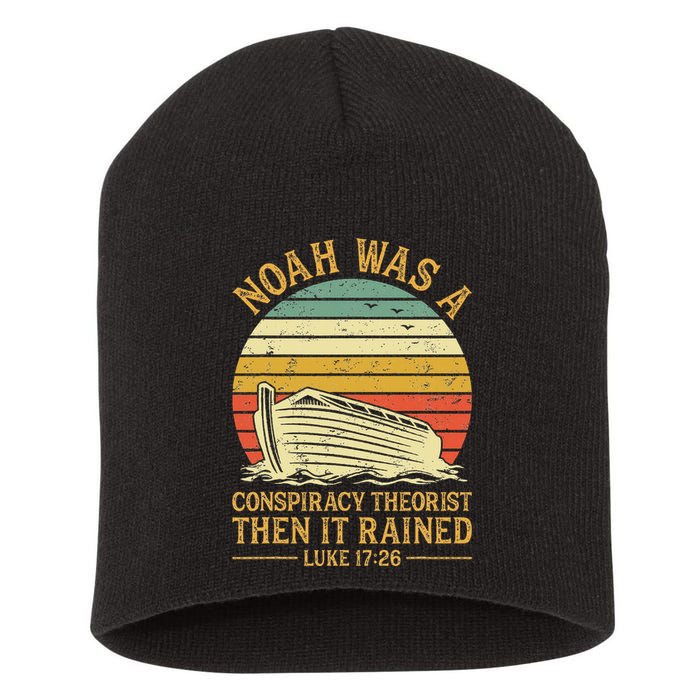 Noah Was A Conspiracy Theorist Then It Rained Christian Short Acrylic Beanie