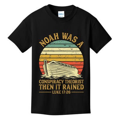 Noah Was A Conspiracy Theorist Then It Rained Christian Kids T-Shirt