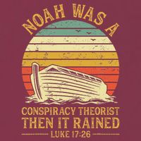 Noah Was A Conspiracy Theorist Then It Rained Christian 16oz Travel Tumbler