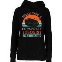 Noah Was A Conspiracy Theorist Then It Rained Vintage Retro Womens Funnel Neck Pullover Hood