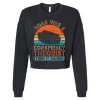 Noah Was A Conspiracy Theorist Then It Rained Vintage Retro Cropped Pullover Crew