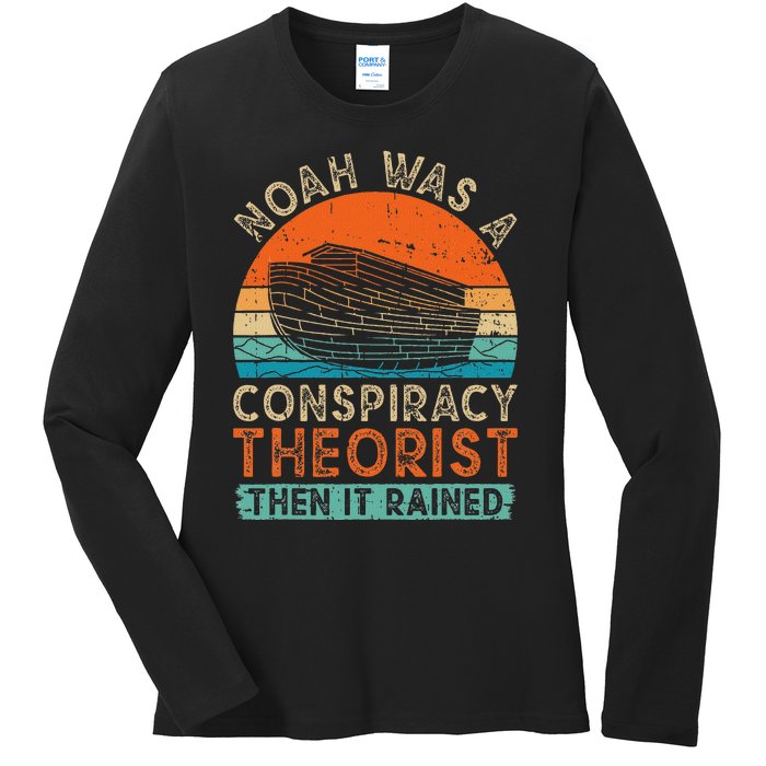 Noah Was A Conspiracy Theorist Then It Rained Vintage Retro Ladies Long Sleeve Shirt