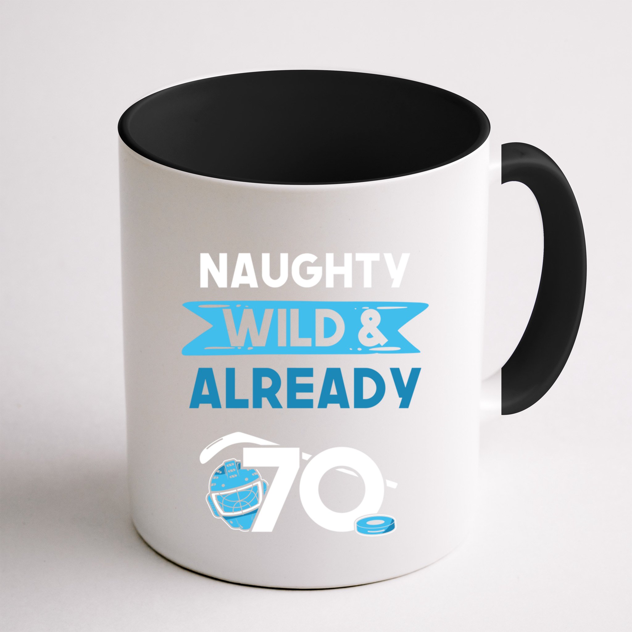 Naughty Wild And Already 70 Birthday Ice Hockey Funny Gift Mug