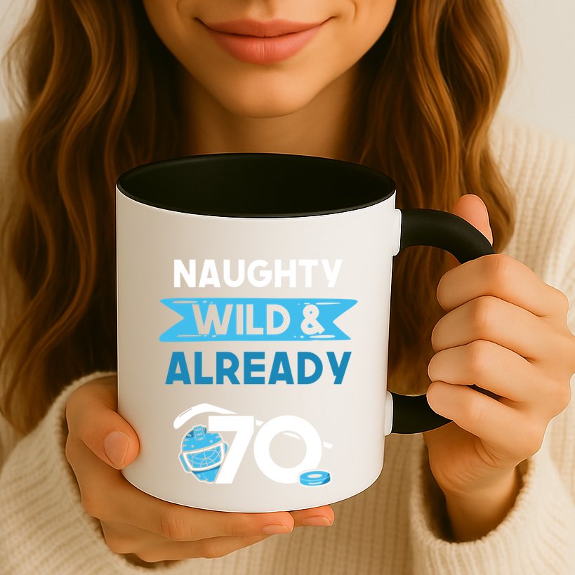 Naughty Wild And Already 70 Birthday Ice Hockey Funny Gift Mug