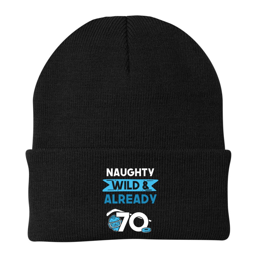 Naughty Wild And Already 70 Birthday Ice Hockey Funny Gift Beanie