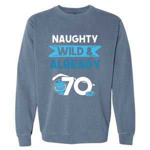 Naughty Wild And Already 70 Birthday Ice Hockey Funny Gift Garment-Dyed Sweatshirt