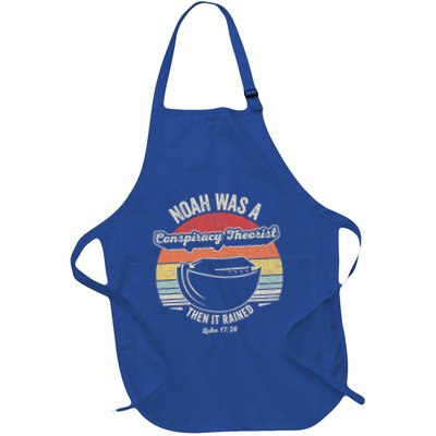 Noah Was A Conspiracy Theorist Then It Rained Full-Length Apron With Pockets