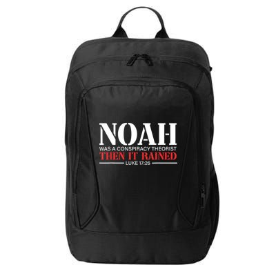 Noah Was A Conspiracy Theorist Then It Rained City Backpack