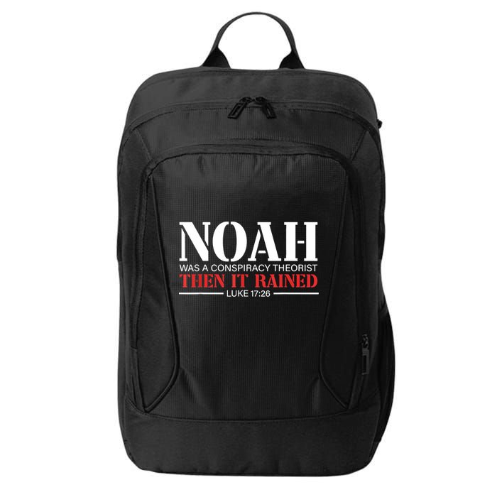 Noah Was A Conspiracy Theorist Then It Rained City Backpack