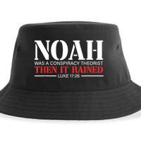 Noah Was A Conspiracy Theorist Then It Rained Sustainable Bucket Hat