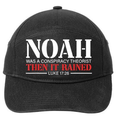 Noah Was A Conspiracy Theorist Then It Rained 7-Panel Snapback Hat