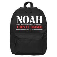 Noah Was A Conspiracy Theorist Then It Rained 16 in Basic Backpack