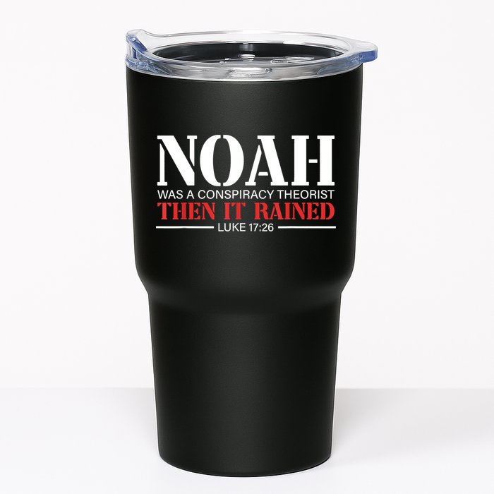 Noah Was A Conspiracy Theorist Then It Rained Tumbler